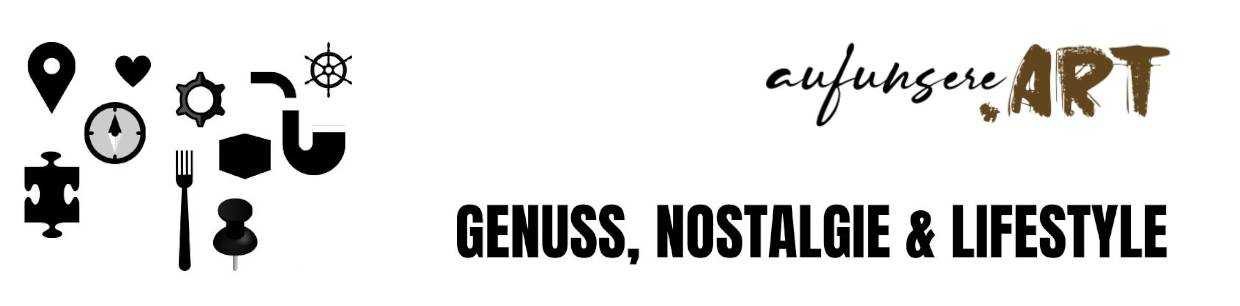 aufunsere.art Rezepte, Genuss, Nostalgie, Lifestyle